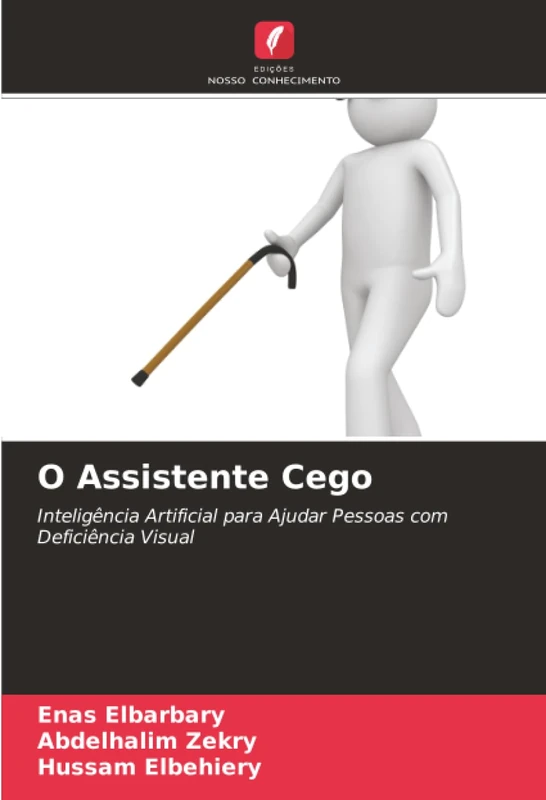 O Assistente Cego: Inteligência Artificial para Ajudar Pessoas com Deficiência Visual