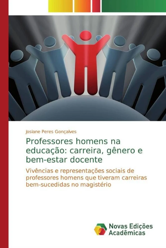 Professores homens na educação: carreira, gênero e bem-estar docente: Vivências e representações sociais de professores homens que tiveram carreiras bem-sucedidas no magistério