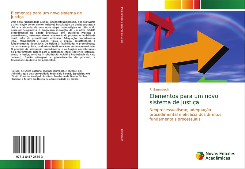 Elementos para um novo sistema de justiça: Neoprocessualismo, adequação procedimental e eficácia dos direitos fundamentais processuais