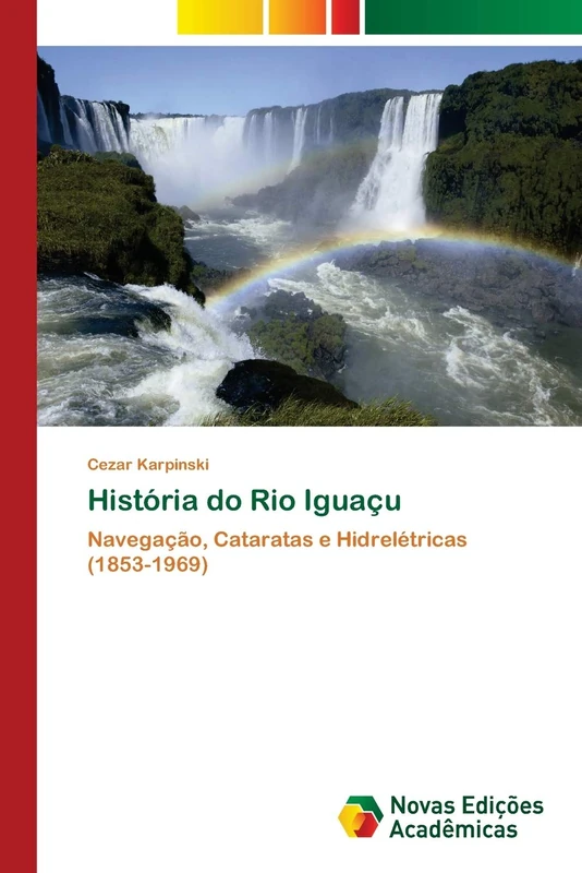 História do Rio Iguaçu: Navegação, Cataratas e Hidrelétricas (1853-1969) - Image 1