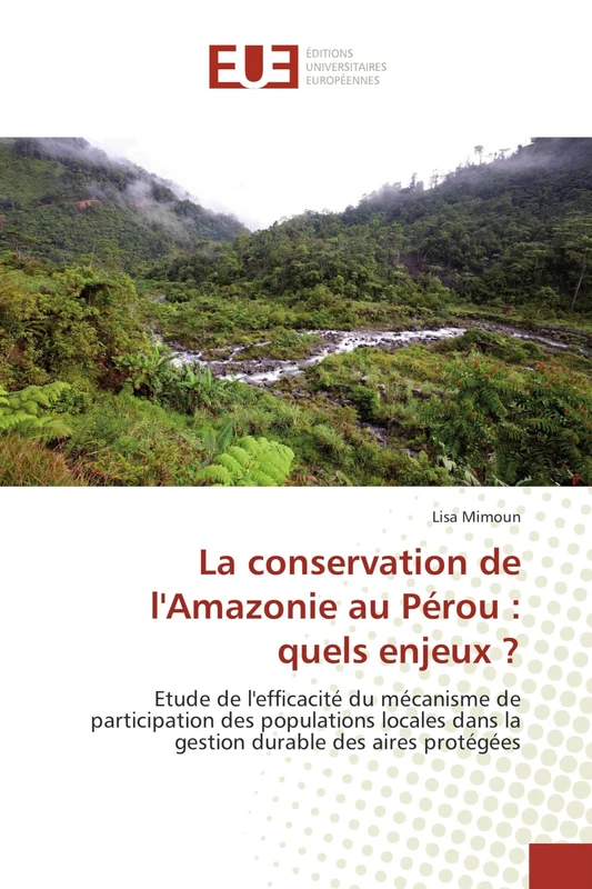 La conservation de l'Amazonie au Pérou : quels enjeux ?: Etude de l'efficacité du mécanisme de participation des populations locales dans la gestion durable des aires protégées - Image 1