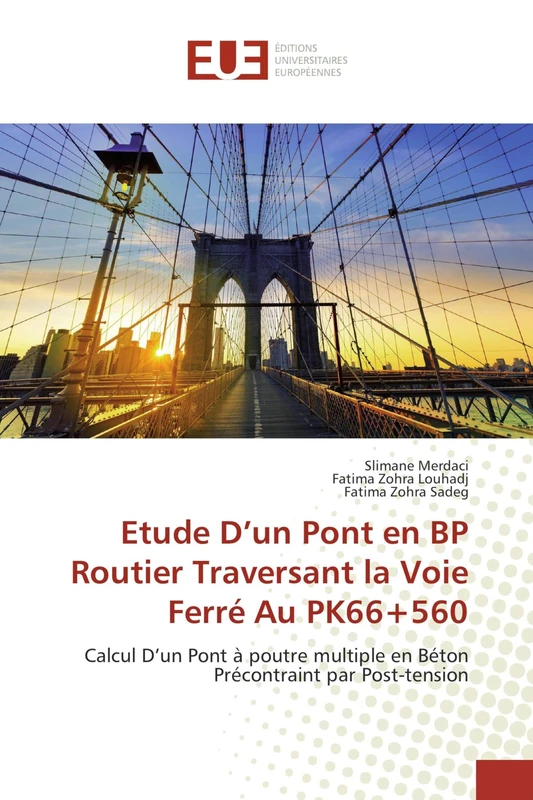 Etude D’un Pont en BP Routier Traversant la Voie Ferré Au PK66+560: Calcul D’un Pont à poutre multiple en Béton Précontraint par Post-tension