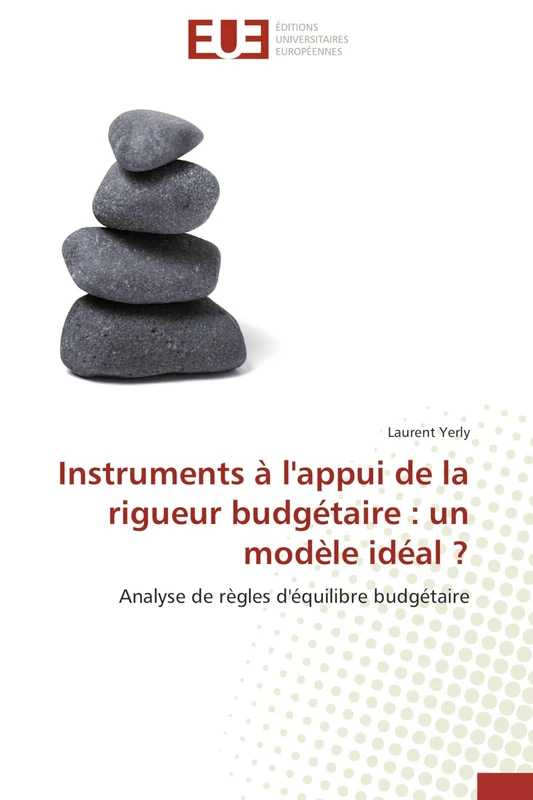 Instruments à l'appui de la rigueur budgétaire : un modèle idéal ?: Analyse de règles d'équilibre budgétaire (Omn.Univ.Europ.) - Image 1