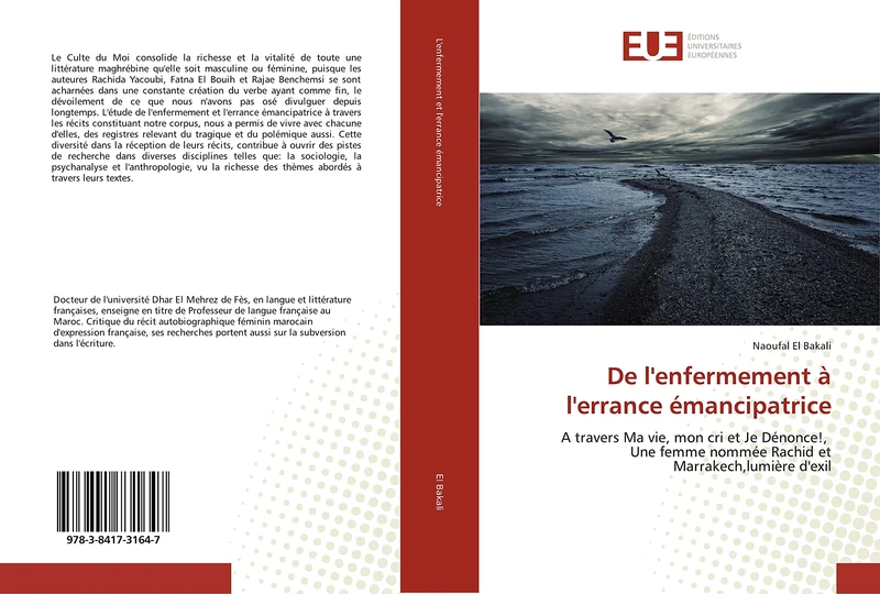 De l'enfermement à l'errance émancipatrice: A travers Ma vie, mon cri et Je Dénonce!, Une femme nommée Rachid et Marrakech,lumière d'exil