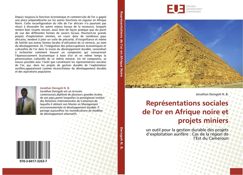 Représentations sociales de l'or en Afrique noire et projets miniers: un outil pour la gestion durable des projets d’exploitation aurifère : Cas de la région de l’Est du Cameroun (Omn.Univ.Europ.)