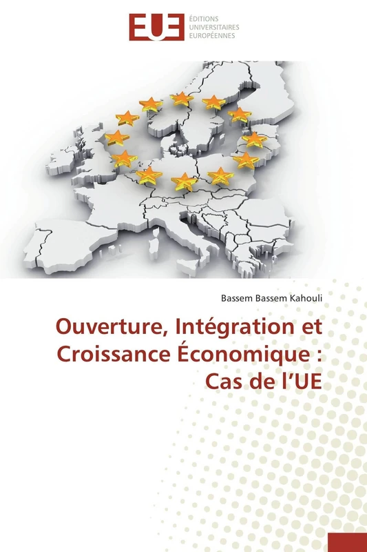 Ouverture, Intégration et Croissance Économique : Cas de l’UE (Omn.Univ.Europ.)