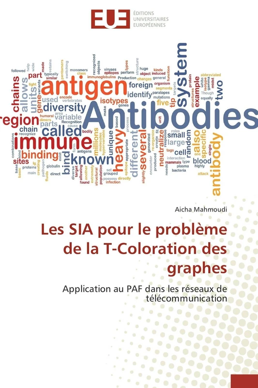 Les SIA pour le problème de la T-Coloration des graphes: Application au PAF dans les réseaux de télécommunication (Omn.Univ.Europ.)