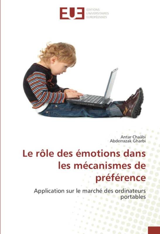 Le rôle des émotions dans les mécanismes de préférence: Application sur le marché des ordinateurs portables