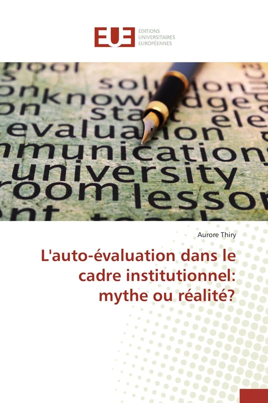 L'auto-évaluation dans le cadre institutionnel: mythe ou réalité? (Omn.Univ.Europ.)