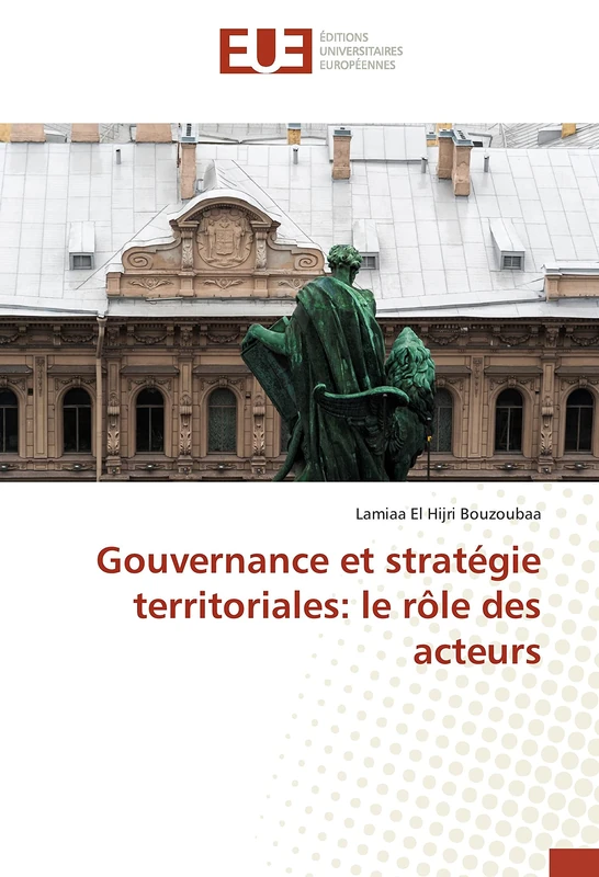 Gouvernance et stratégie territoriales: le rôle des acteurs (Omn.Univ.Europ.)