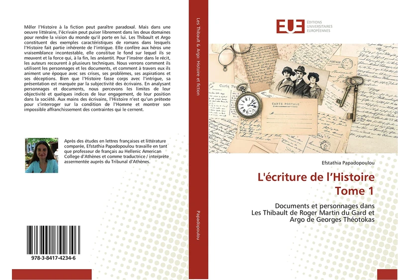 L'écriture de l’Histoire Tome 1: Documents et personnages dans Les Thibault de Roger Martin du Gard et Argo de Georges Théotokas (Omn.Univ.Europ.)