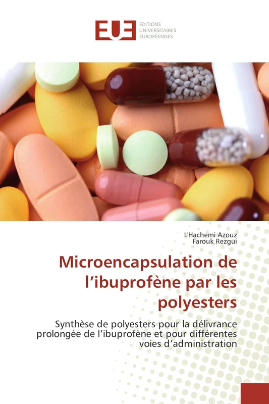 Microencapsulation de l’ibuprofène par les polyesters: Synthèse de polyesters pour la délivrance prolongée de l’ibuprofène et pour différentes voies d’administration - Image 1