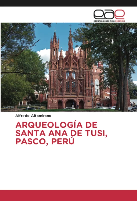 ARQUEOLOGÍA DE SANTA ANA DE TUSI, PASCO, PERÚ