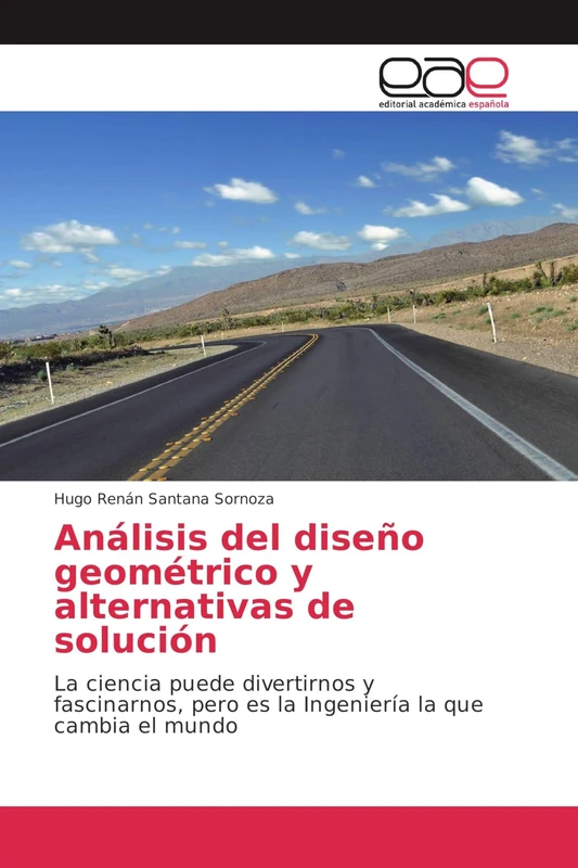 Análisis del diseño geométrico y alternativas de solución: La ciencia puede divertirnos y fascinarnos, pero es la Ingeniería la que cambia el mundo - Image 1