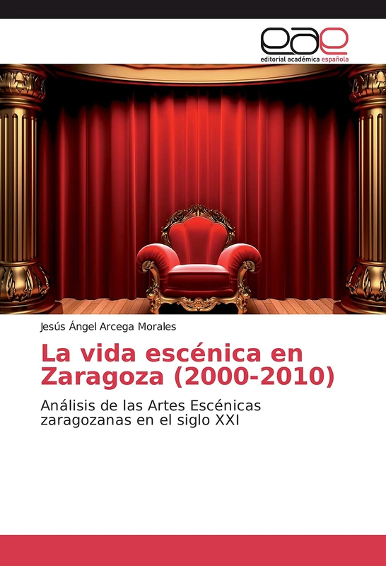 La vida escénica en Zaragoza (2000-2010): Análisis de las Artes Escénicas zaragozanas en el siglo XXI - Image 1