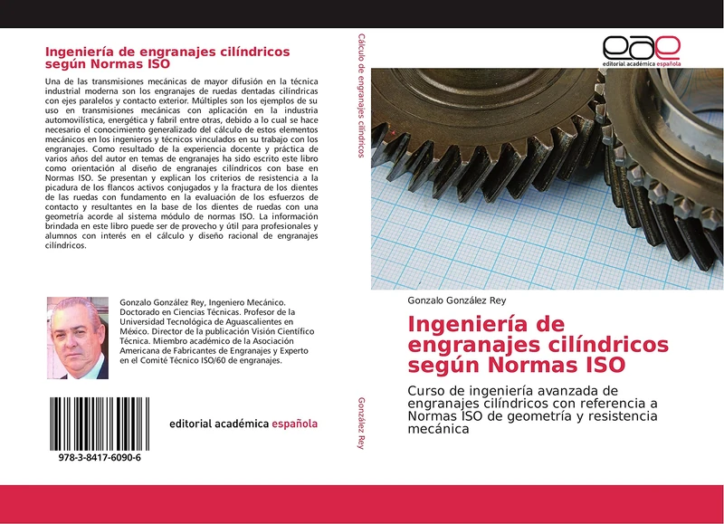 Ingeniería de engranajes cilíndricos según Normas ISO: Curso de ingeniería avanzada de engranajes cilíndricos con referencia a Normas ISO de geometría y resistencia mecánica