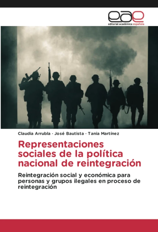 Representaciones sociales de la política nacional de reintegración: Reintegración social y económica para personas y grupos ilegales en proceso de reintegración