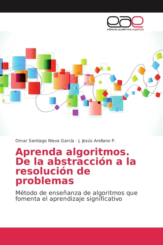 Aprenda algoritmos. De la abstracción a la resolución de problemas: Método de enseñanza de algoritmos que fomenta el aprendizaje significativo