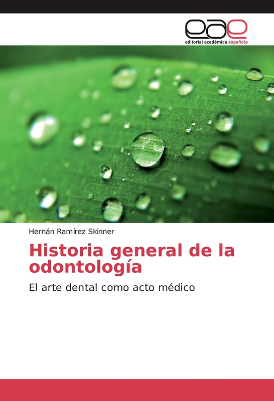 Historia general de la odontología: El arte dental como acto médico