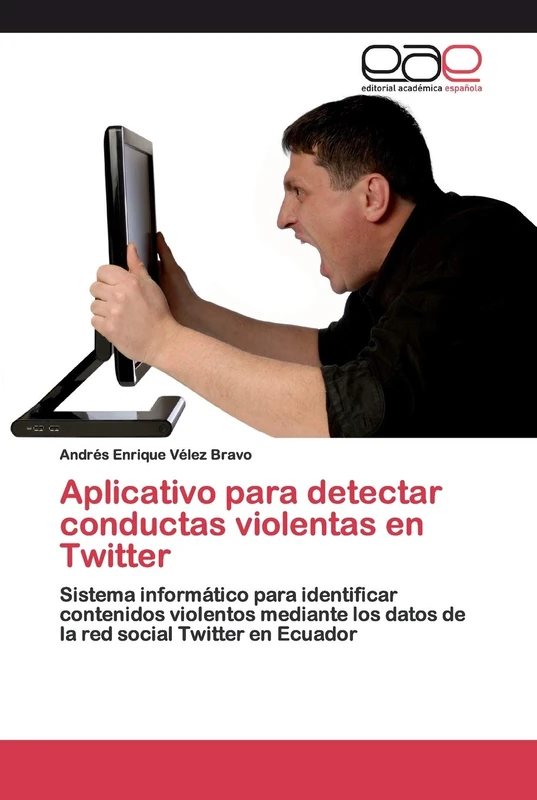 Aplicativo para detectar conductas violentas en Twitter: Sistema informático para identificar contenidos violentos mediante los datos de la red social Twitter en Ecuador
