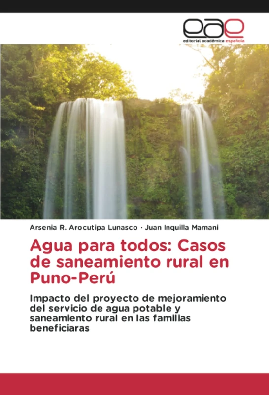 Agua para todos: Casos de saneamiento rural en Puno-Perú: Impacto del proyecto de mejoramiento del servicio de agua potable y saneamiento rural en las familias beneficiaras