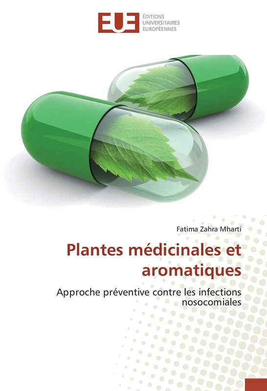 Plantes médicinales et aromatiques: Approche préventive contre les infections nosocomiales