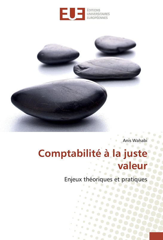 Comptabilité à la juste valeur: Enjeux théoriques et pratiques - Image 1