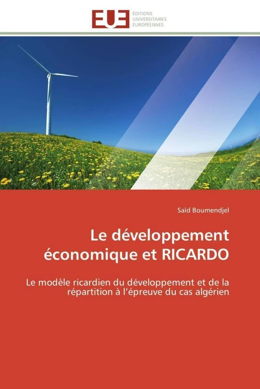 Le développement économique et RICARDO: Le modèle ricardien du développement et de la répartition à l’épreuve du cas algérien (Omn.Univ.Europ.)
