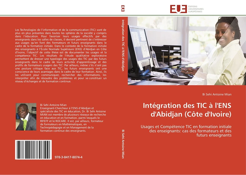 Intégration des TIC à l'ENS d'Abidjan (Côte d'Ivoire): Usages et Compétence TIC en formation initiale des enseignants: cas des formateurs et des futurs enseignants (Omn.Univ.Europ.)