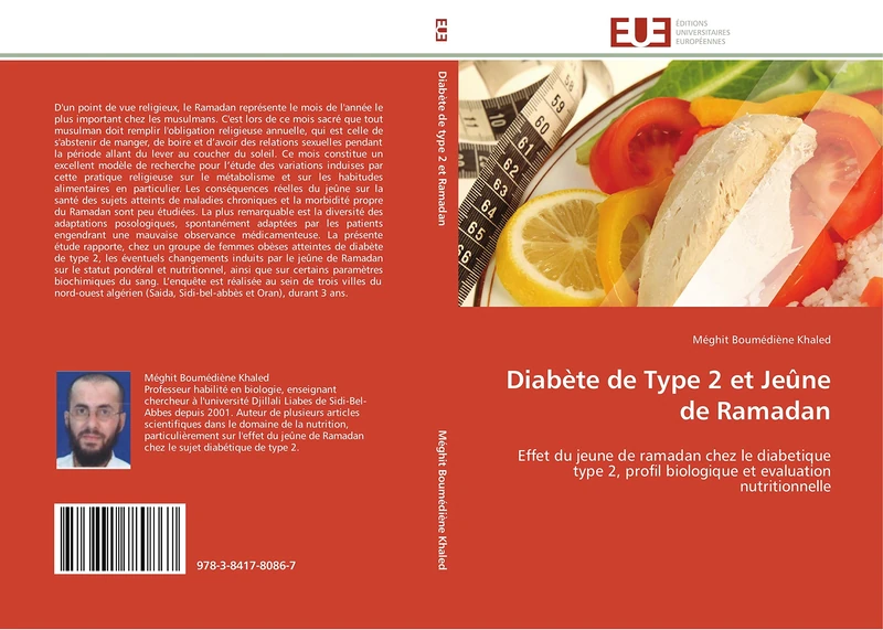 Diabète de Type 2 et Jeûne de Ramadan: Effet du jeune de ramadan chez le diabetique type 2, profil biologique et evaluation nutritionnelle (Omn.Univ.Europ.)