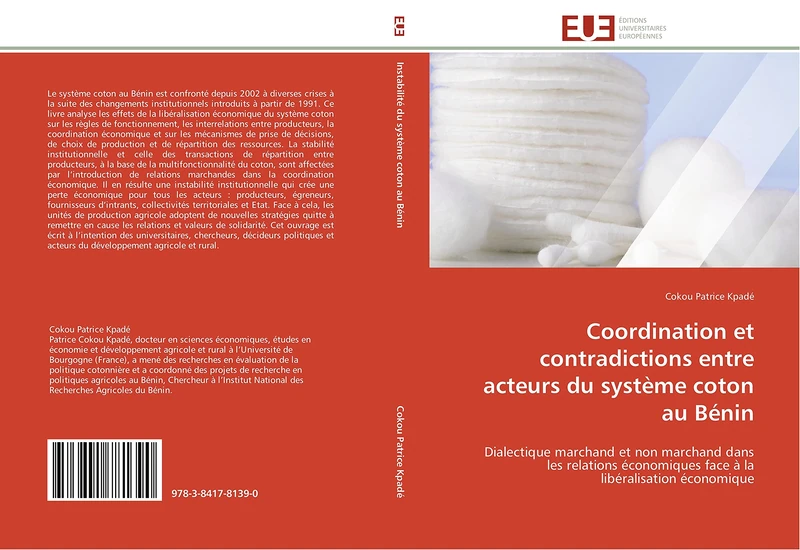 Coordination et contradictions entre acteurs du système coton au Bénin: Dialectique marchand et non marchand dans les relations économiques face à la libéralisation économique (Omn.Univ.Europ.)
