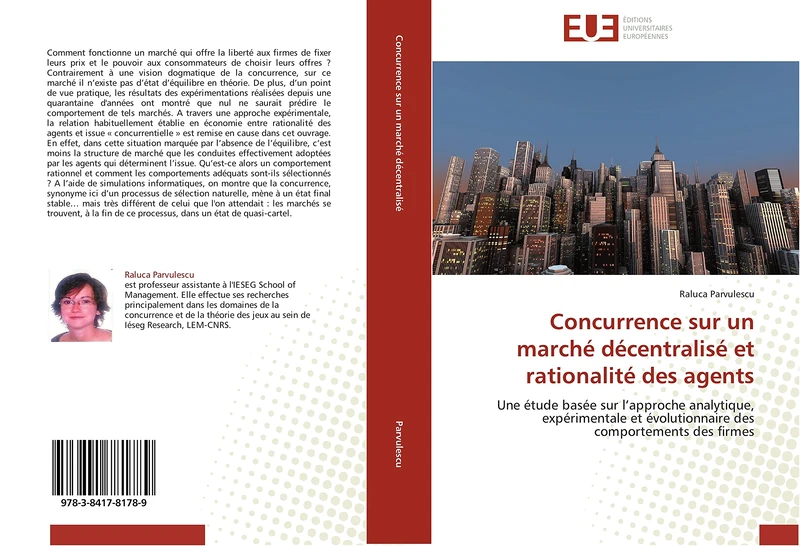 Concurrence sur un marché décentralisé et rationalité des agents: Une étude basée sur l’approche analytique, expérimentale et évolutionnaire des comportements des firmes