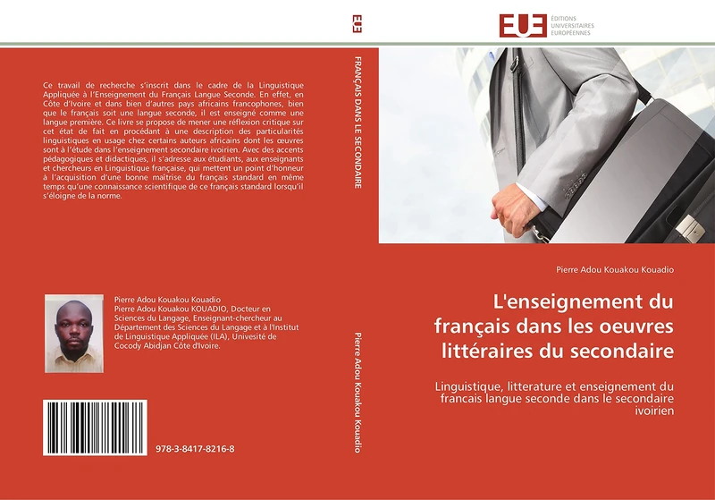 L'enseignement du français dans les oeuvres littéraires du secondaire: Linguistique, litterature et enseignement du francais langue seconde dans le secondaire ivoirien (Omn.Univ.Europ.)
