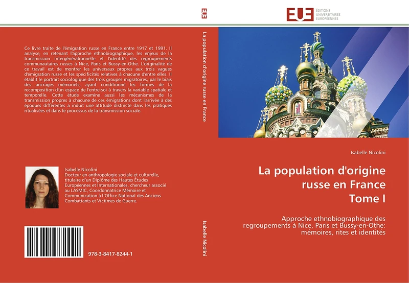 La population d'origine russe en France Tome I: Approche ethnobiographique des regroupements à Nice, Paris et Bussy-en-Othe: mémoires, rites et identités (Omn.Univ.Europ.)
