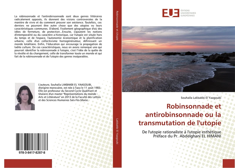 Robinsonnade et antirobinsonnade ou la transmutation de l'utopie: De l'utopie rationaliste à l'utopie esthétique Préface du Pr. Abdelghani EL HIMANI (Omn.Univ.Europ.) - Image 1