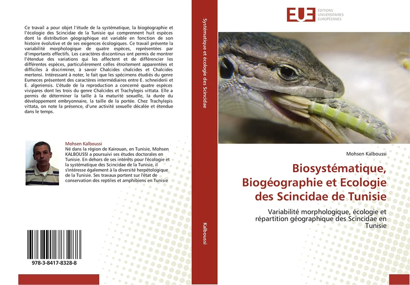 Biosystématique, Biogéographie et Ecologie des Scincidae de Tunisie: Variabilité morphologique, écologie et répartition géographique des Scincidae en Tunisie (Omn.Univ.Europ.)