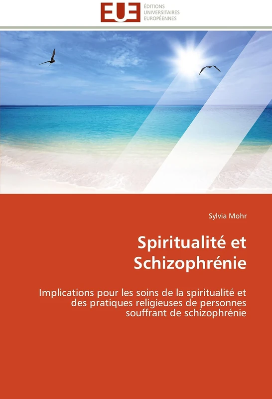 Spiritualité et Schizophrénie: Implications pour les soins de la spiritualité et des pratiques religieuses de personnes souffrant de schizophrénie (Omn.Univ.Europ.) - Image 1