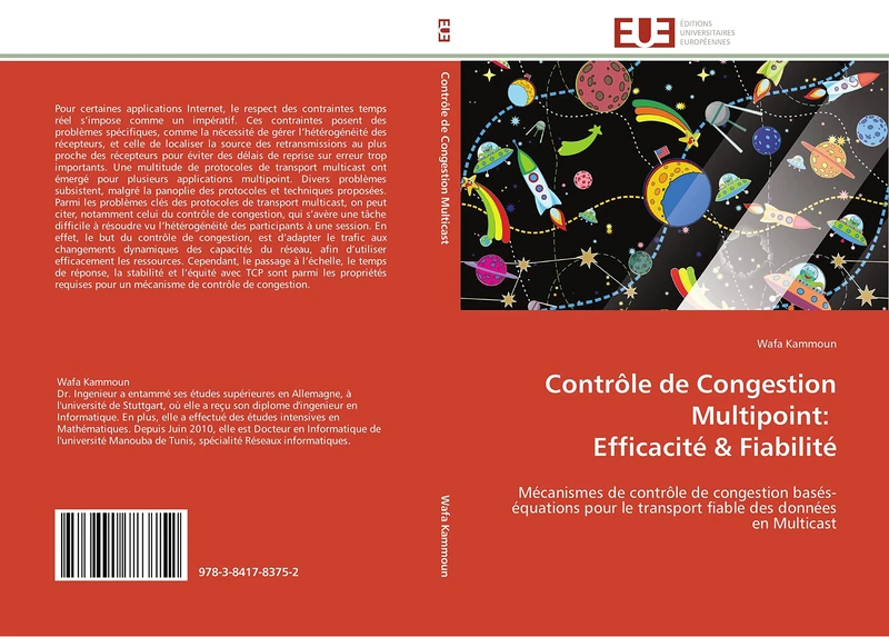 Contrôle de Congestion Multipoint: Efficacité & Fiabilité: Mécanismes de contrôle de congestion basés-équations pour le transport fiable des données en Multicast (Omn.Univ.Europ.)
