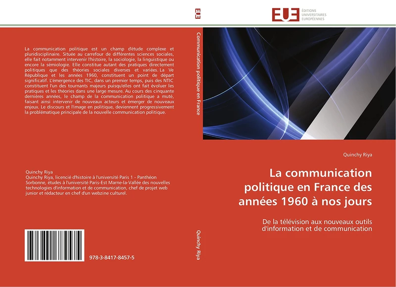 La communication politique en France des années 1960 à nos jours: De la télévision aux nouveaux outils d'information et de communication (Omn.Univ.Europ.)
