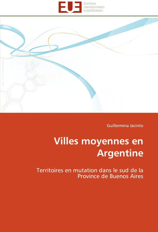 Villes moyennes en Argentine: Territoires en mutation dans le sud de la Province de Buenos Aires (Omn.Univ.Europ.) - Image 1