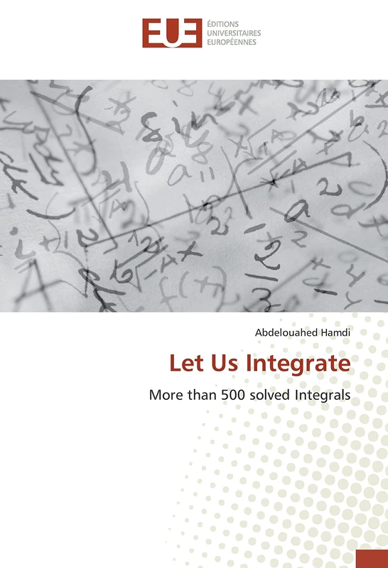 Let Us Integrate: More than 500 solved Integrals