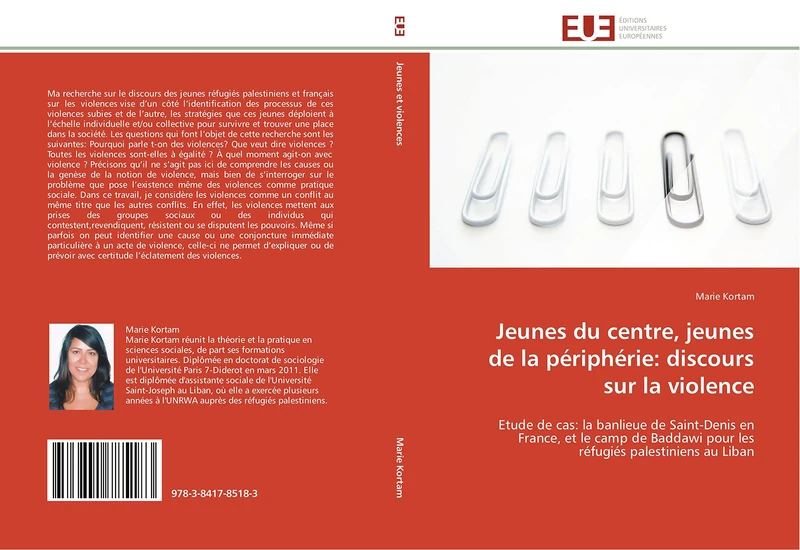 Jeunes du centre, jeunes de la périphérie: discours sur la violence: Etude de cas: la banlieue de Saint-Denis en France, et le camp de Baddawi pour les réfugiés palestiniens au Liban