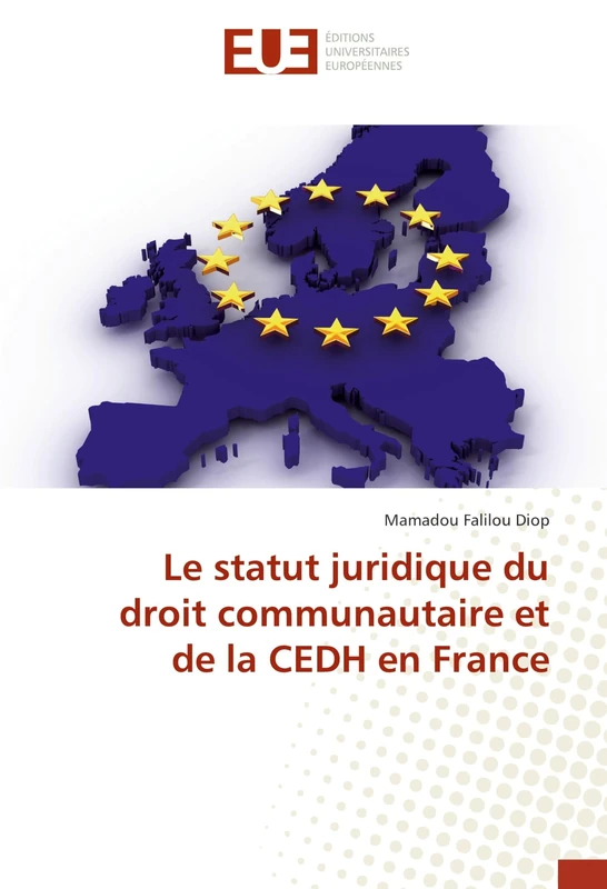 Le statut juridique du droit communautaire et de la CEDH en France (Omn.Univ.Europ.)