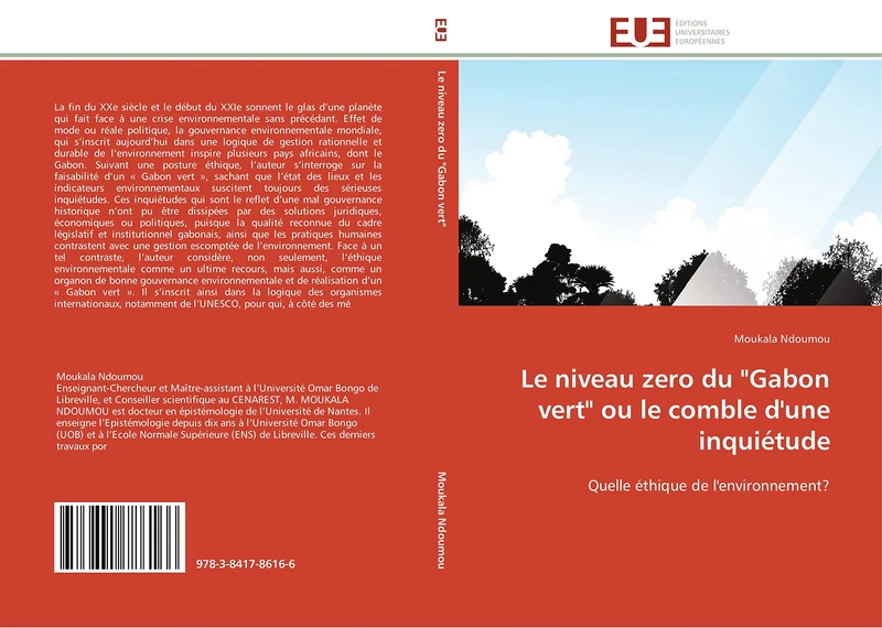 Le niveau zero du "Gabon vert" ou le comble d'une inquiétude: Quelle éthique de l'environnement? (Omn.Univ.Europ.)