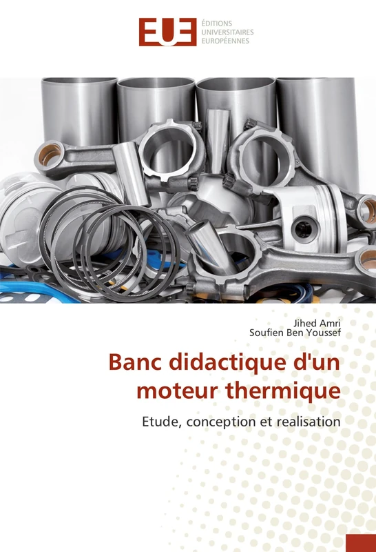 Banc didactique d'un moteur thermique: Etude, conception et realisation (Omn.Univ.Europ.)