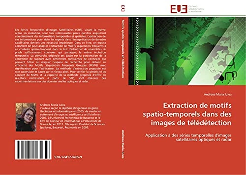 Extraction de motifs spatio-temporels dans des images de télédétection: Application à des séries temporelles d'images satellitaires optiques et radar (Omn.Univ.Europ.)