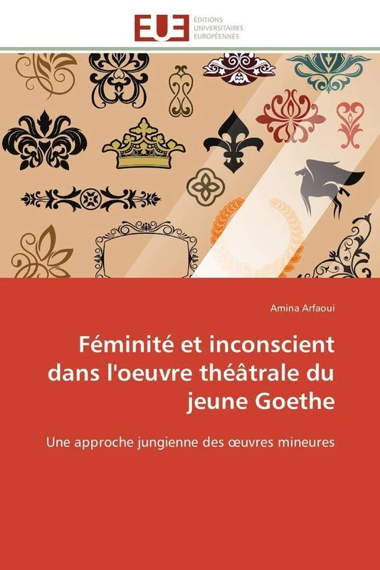 Féminité et inconscient dans l'oeuvre théâtrale du jeune Goethe: Une approche jungienne des œuvres mineures - Image 1