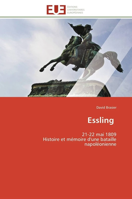 Essling: 21-22 mai 1809 Histoire et mémoire d'une bataille napoléonienne (Omn.Univ.Europ.) - Image 1