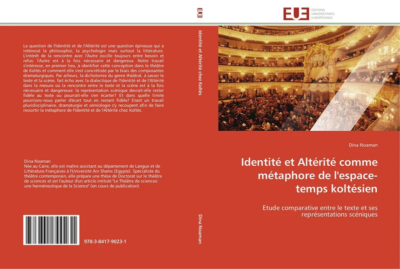 Identité et Altérité comme métaphore de l'espace-temps koltésien: Etude comparative entre le texte et ses représentations scéniques (Omn.Univ.Europ.)