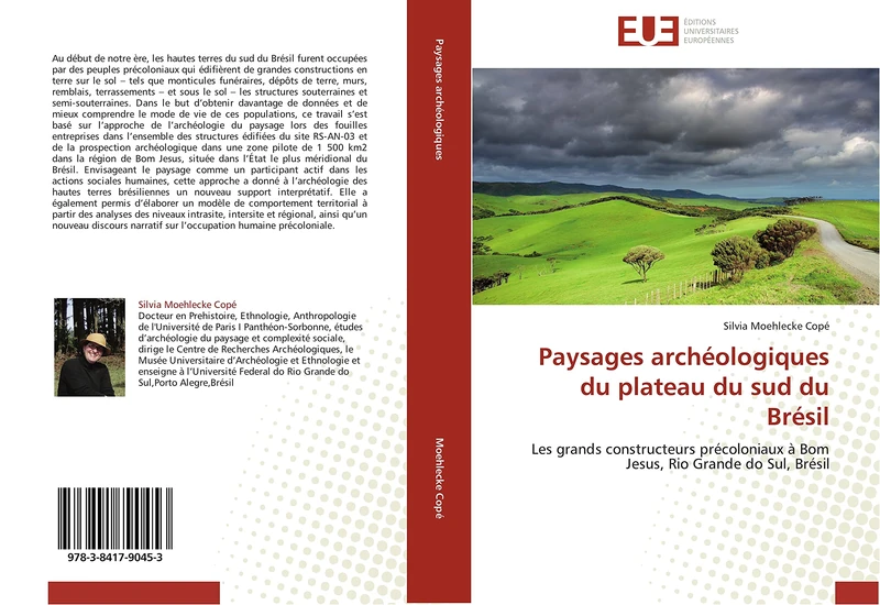 Paysages archéologiques du plateau du sud du Brésil: Les grands constructeurs précoloniaux à Bom Jesus, Rio Grande do Sul, Brésil (Omn.Univ.Europ.)